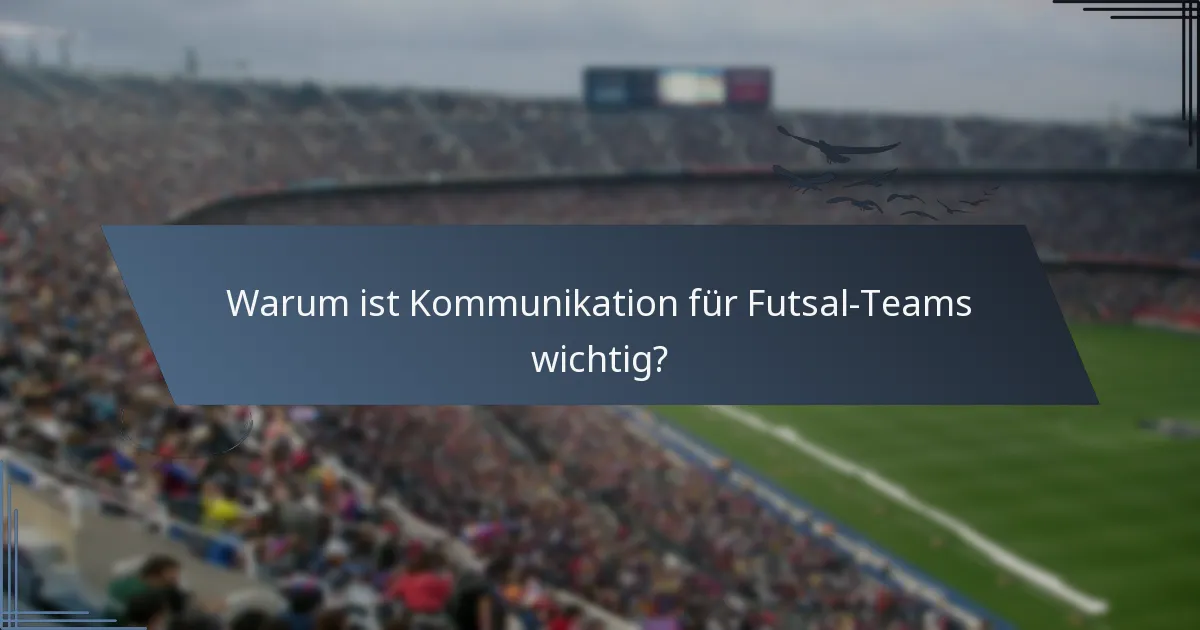 Warum ist Kommunikation für Futsal-Teams wichtig?